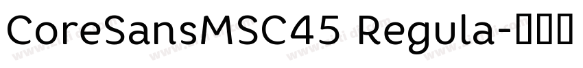 CoreSansMSC45 Regula字体转换